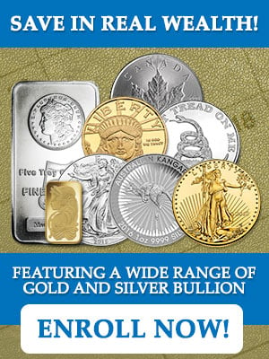 Save in Real Wealth! Featuring A Wide Range of Gold and Silver Bullion. Enroll Now!