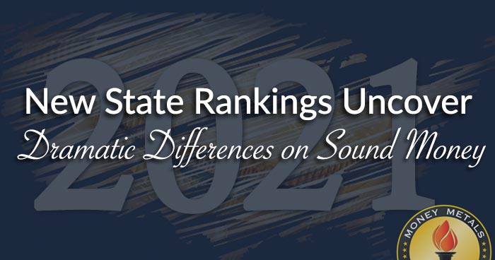 New State Rankings Uncover Dramatic Differences on Sound Money