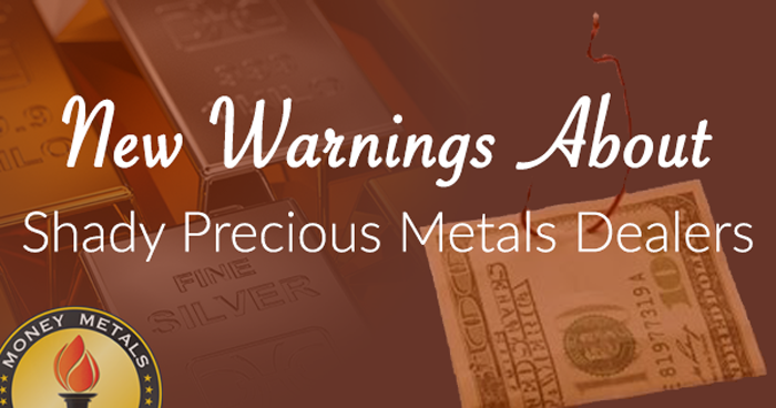 SCANDAL: New Warnings about Shady Precious Metals Dealers
