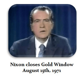 Nixon closes gold window August 15, 1971