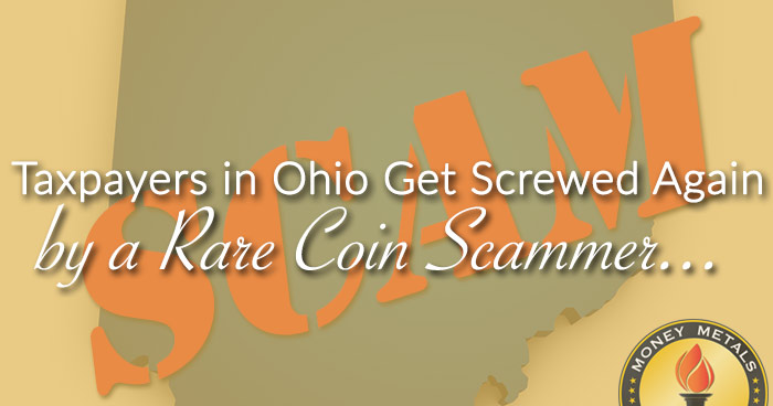 Taxpayers in Ohio Get Screwed Again by a Rare Coin Scammer...