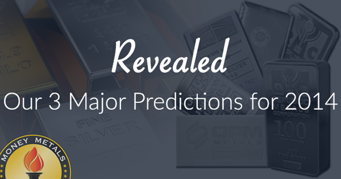 Revealed: Our 3 Major Predictions for 2014