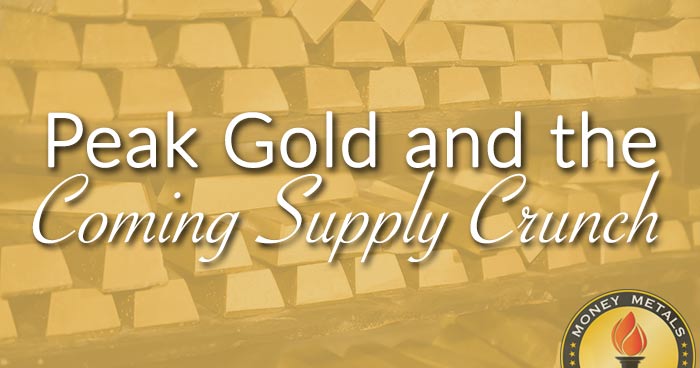 Peak Gold and the Coming Supply Crunch