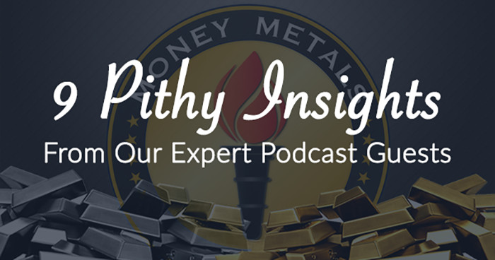 9 Pithy Insights from Our Expert Podcast Guests