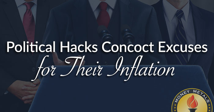 Political Hacks Concoct Excuses for Their Inflation