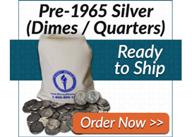 90% Junk Silver (Dimes/Quarters) | Order Now >>