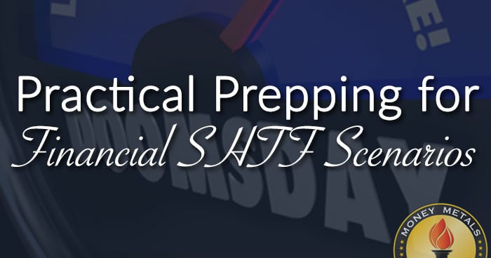 Practical Prepping for Financial SHTF Scenarios