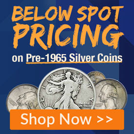 Below Spot Pricing on Pre-1965 Silver Coins | Shop Now