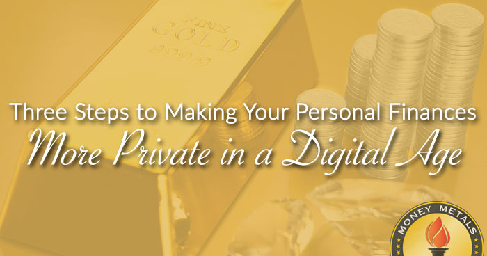 Three Steps to Making Your Personal Finances More Private in a Digital Age
