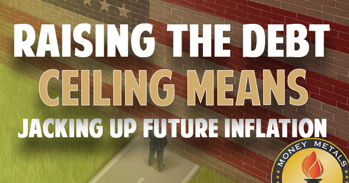 Raising the Debt Ceiling Means Jacking Up Future Inflation