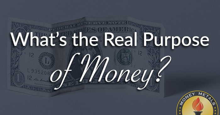 What’s the Real Purpose of Money?