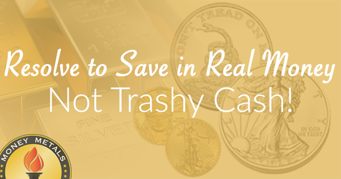 Resolve to Save in REAL MONEY, Not Trashy Cash!