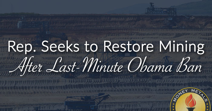 Rep. Seeks to Restore Mining After Last-Minute Obama Ban