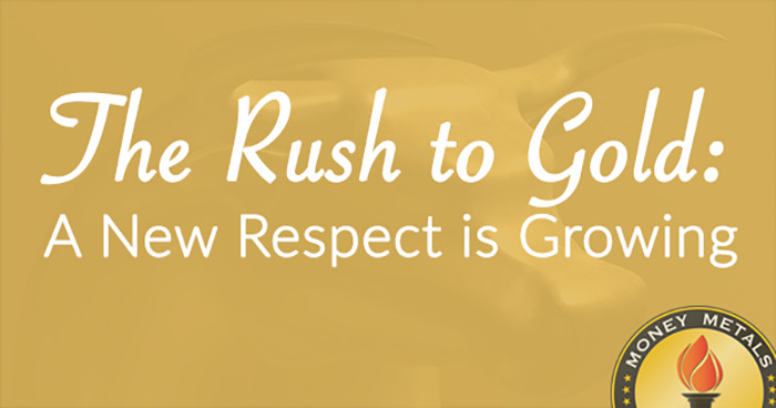 The Rush to Gold: A New Respect Is Growing