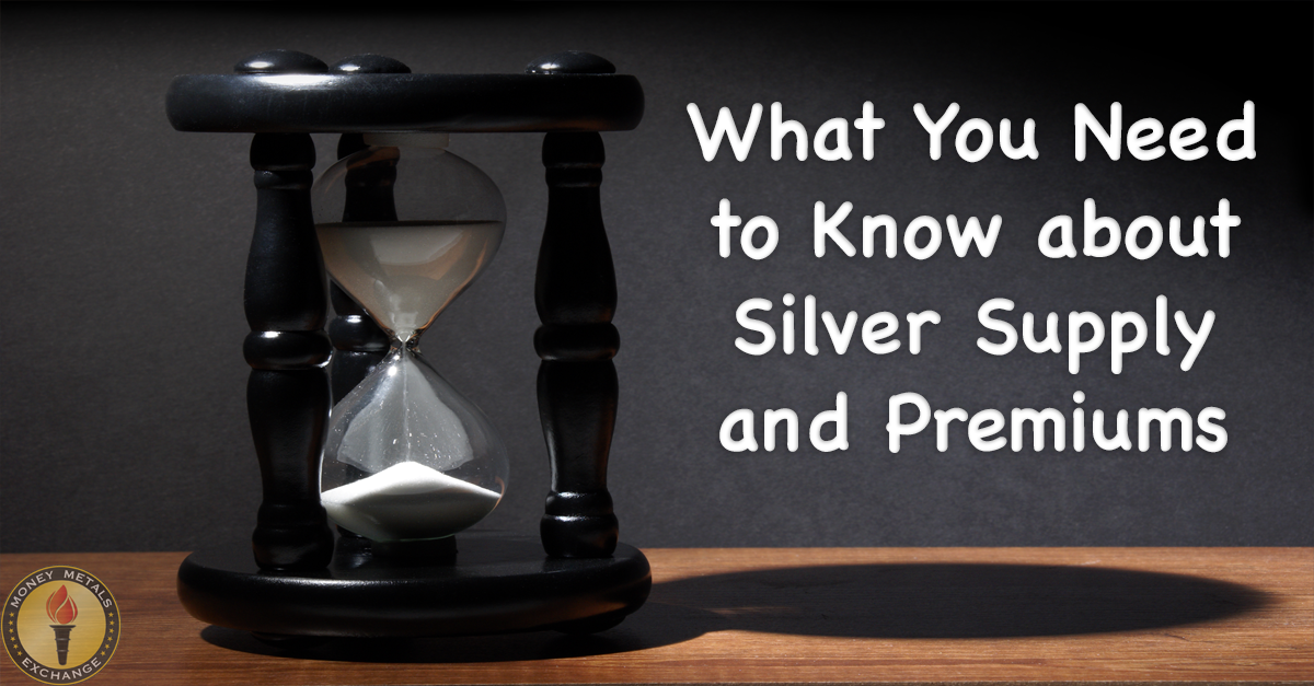 What You Need to Know about Silver Supply and Premiums