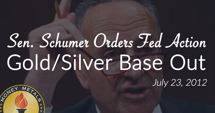 Sen. Schumer Orders Fed Action;  Gold/Silver Base Out