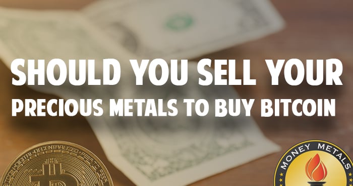 A Few Unwise Investors Are Selling ALL Their Precious Metals to Buy Bitcoin