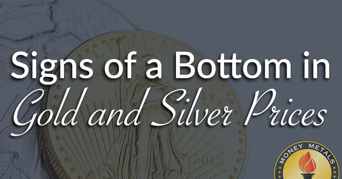 Signs of a Bottom in Gold and Silver Prices