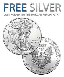 FREE SILVER | For Just Giving the Morgan Report a Try >>