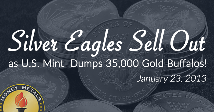 Silver Eagles Sell Out as U.S. Mint  Dumps 35,000 Gold Buffalos!