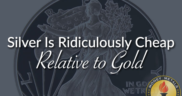 Silver Is Ridiculously Cheap Relative to Gold