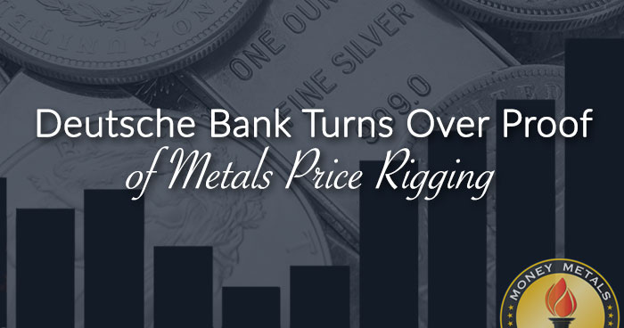 Deutsche Bank Turns Over Proof of Metals Price Rigging