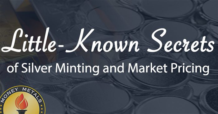 Little-Known Secrets of Silver Minting and Market Pricing