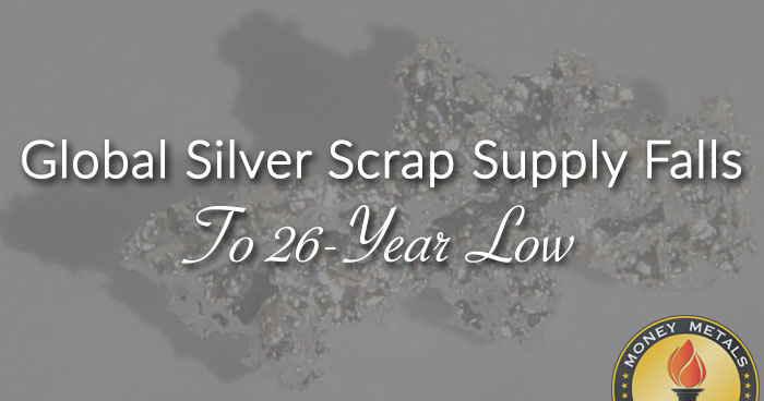 Global Silver Scrap Supply Falls To 26-Year Low