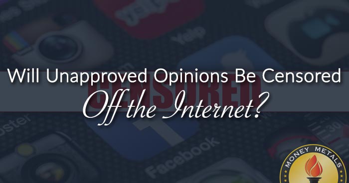 Will Unapproved Opinions Be Censored Off the Internet?