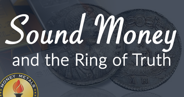 Sound Money and the Ring of Truth