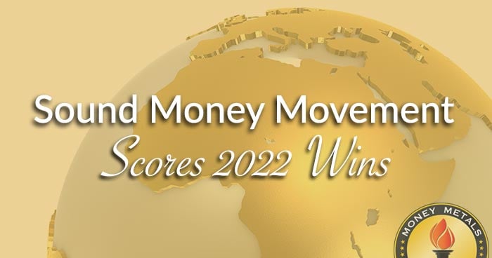 Sound Money Movement Scores 2022 Wins