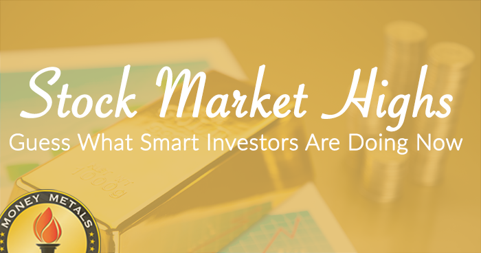 Stock Market Highs: Guess What Smart Investors Are Doing Now...