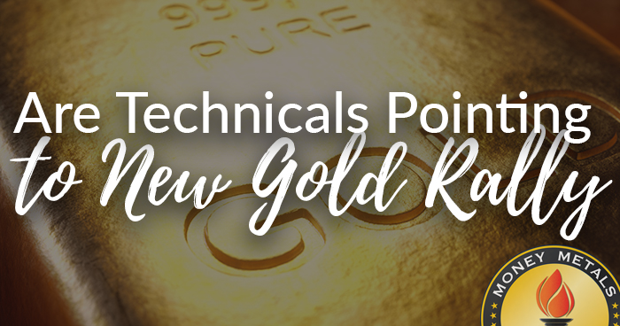 Are Technicals Pointing to New Gold Rally?