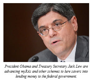President Obama and Treasury Secretary, Jack Lew, are advancing myRAs