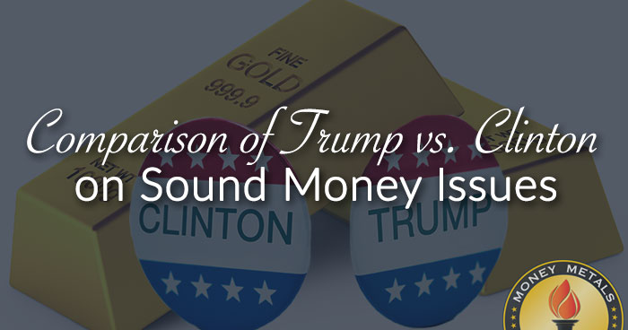 Comparison of Trump vs. Clinton on Sound Money Issues