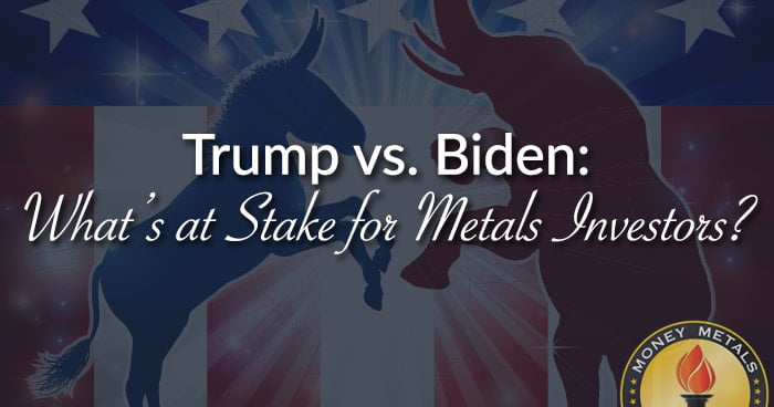 Trump vs. Biden: What’s at Stake for Metals Investors?