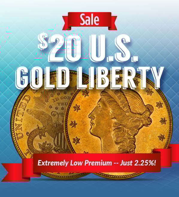 Sale: $20 U.S. Gold
 Liberty - Extremely Low Premium -- Just 2.25%!.