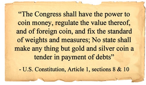 Under the U.S. Constitution, individual states are able to recognize gold and silver coins as payment for debts