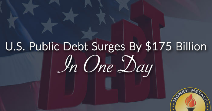 U.S. Public Debt Surges By $175 Billion In One Day