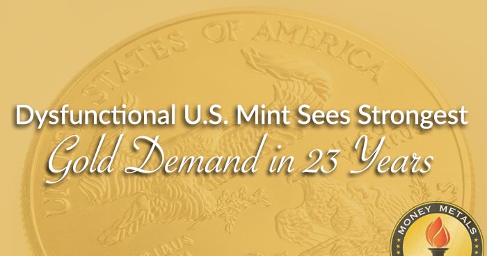 Dysfunctional U.S. Mint Sees Strongest Gold Demand in 23 Years