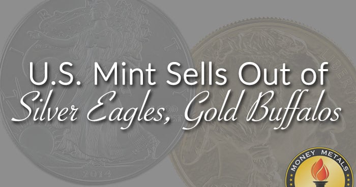 U.S. Mint Sells Out of Silver Eagles, Gold Buffalos