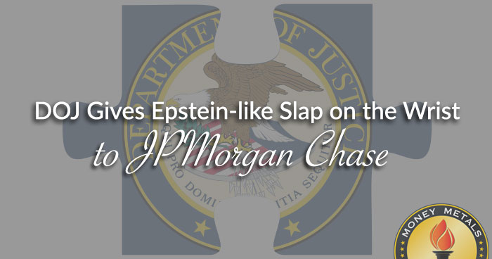 DOJ Gives Epstein-like Slap on the Wrist to JPMorgan Chase