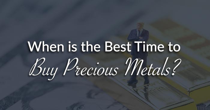 When is the Best Time to Buy Precious Metals?