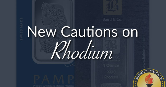 New Cautions on Rhodium